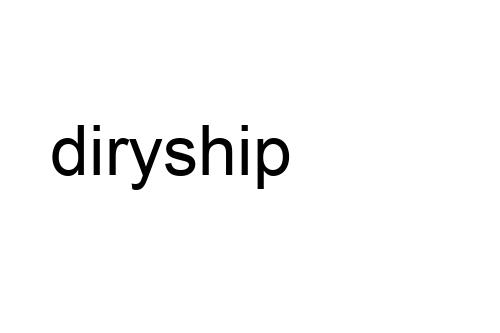 diryship