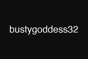 bustygoddess32