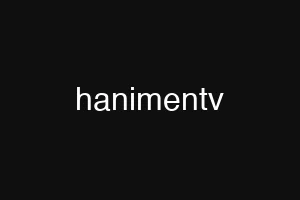 hanimentv