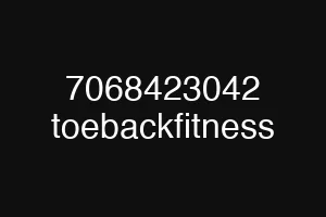 7068423042 toebackfitness
