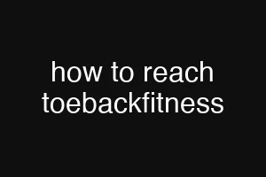 how to reach toebackfitness