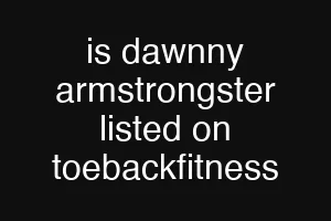 is dawnny armstrongster listed on toebackfitness