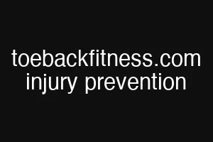 toebackfitness.com injury prevention