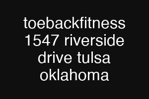 toebackfitness 1547 riverside drive tulsa oklahoma